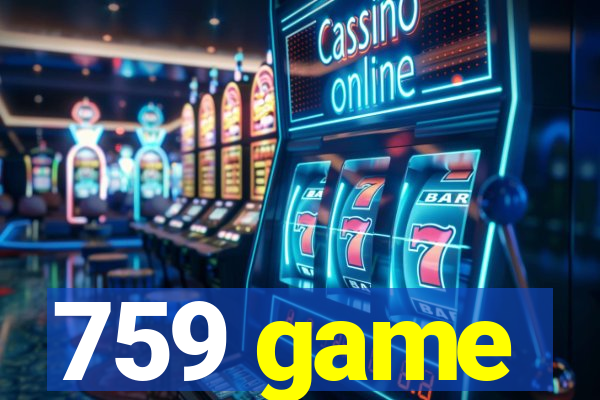 759 game